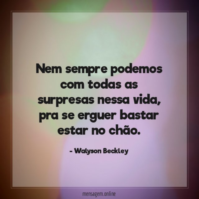 Nem sempre podemos com todas as surpresas nessa vida