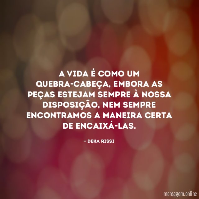 A vida é como um quebra-cabeça