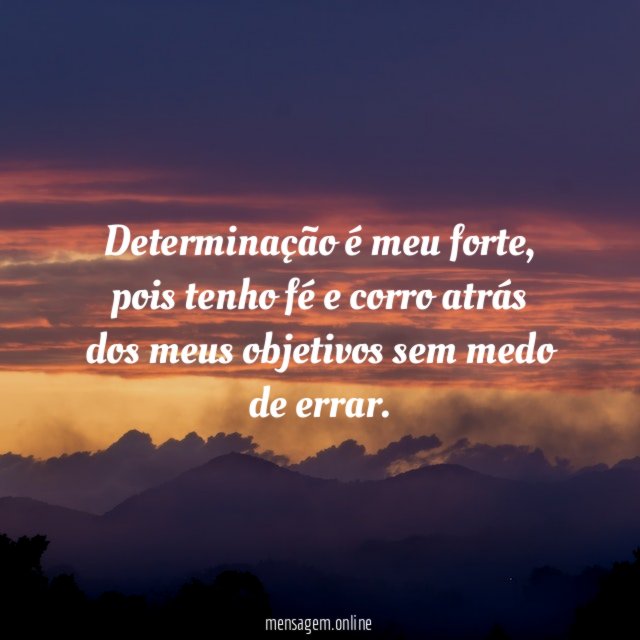 Determinação é meu forte