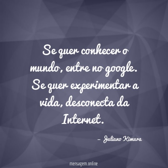 Se quer conhecer o mundo