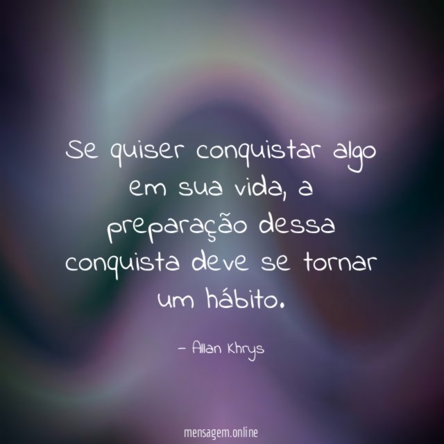 Se quiser conquistar algo em sua vida