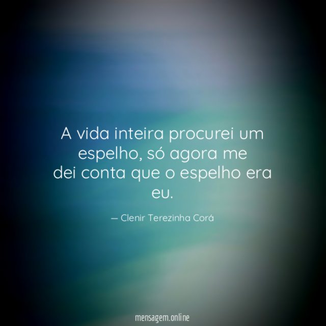 A vida inteira procurei um espelho