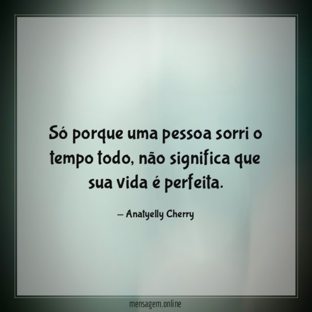 Só porque uma pessoa sorri o tempo todo
