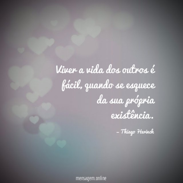 Viver a vida dos outros é fácil