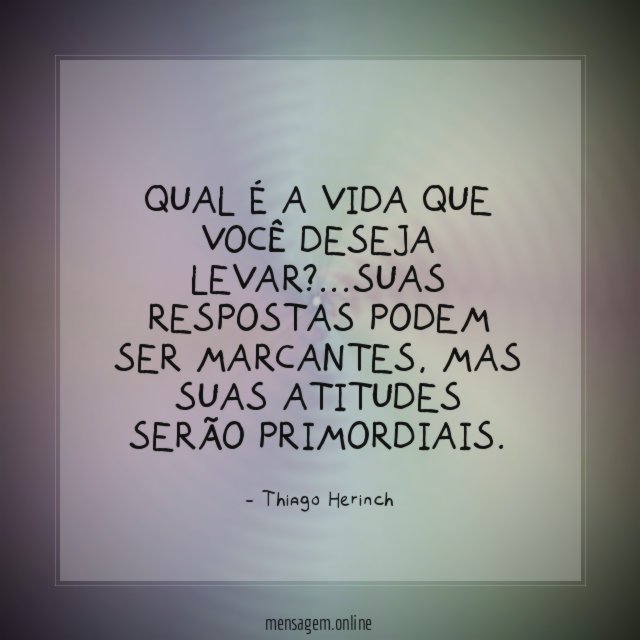 Qual é a vida que você deseja levar