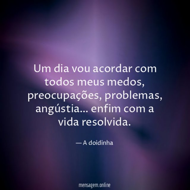 Um dia vou acordar com todos meus medos