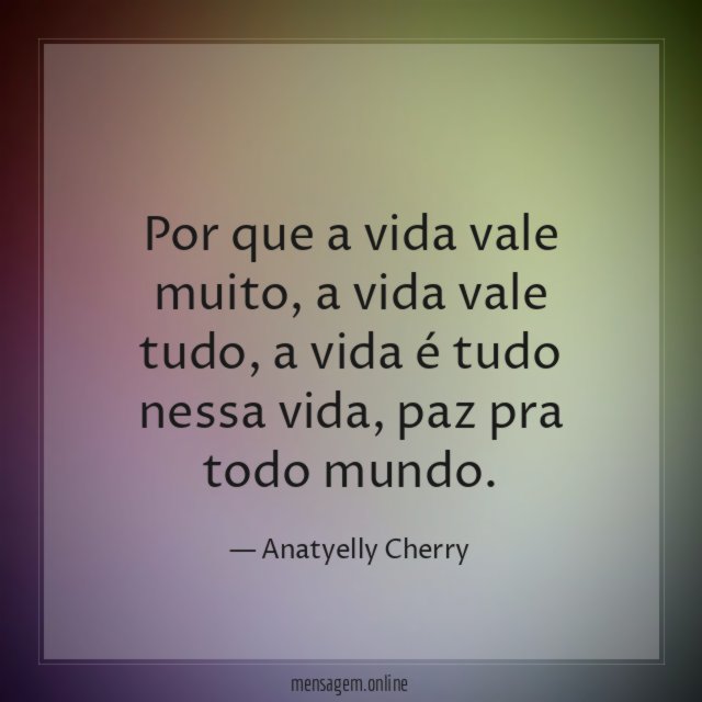 Por que a vida vale muito