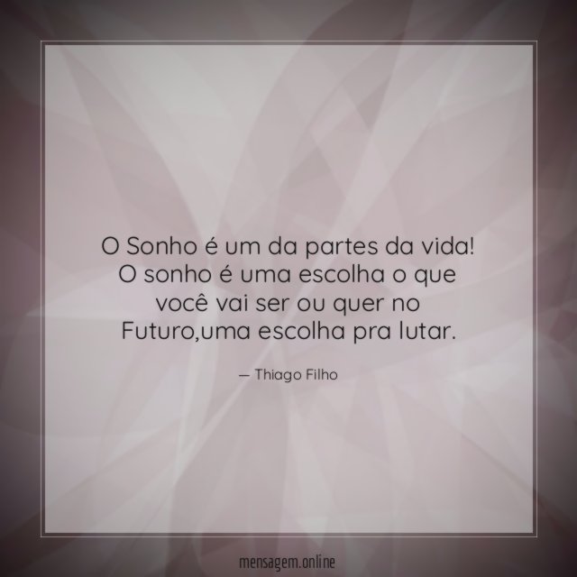 O Sonho é um da partes da vida