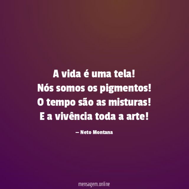 A vida é uma tela