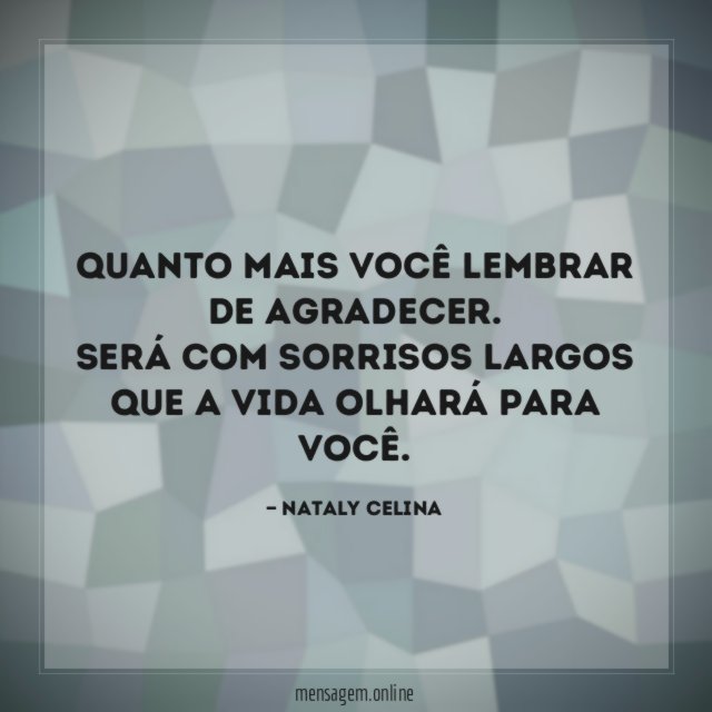 Quanto mais você lembrar de agradecer
