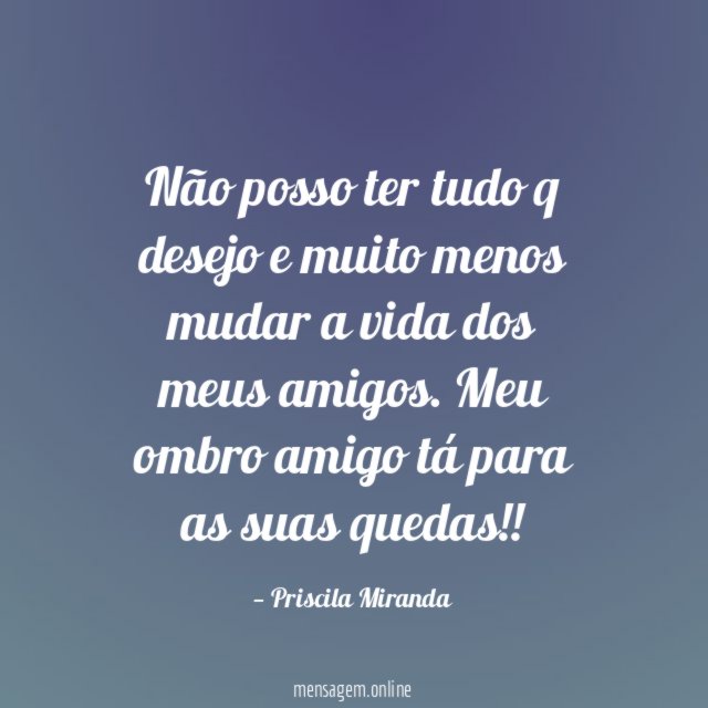 Não posso ter tudo q desejo e muito
