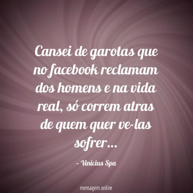 Cansei de garotas que no facebook reclamam dos