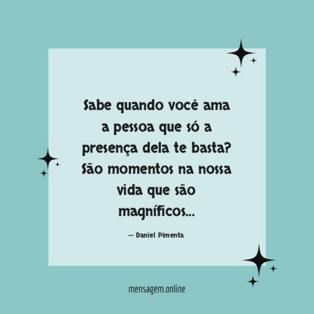 Sabe quando você ama a pessoa que só