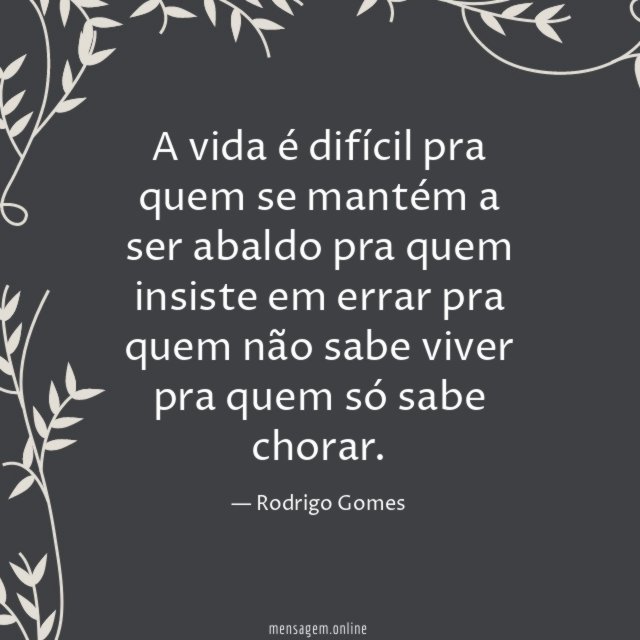 A vida é difícil pra quem se mantém