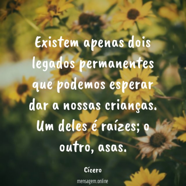 Existem apenas dois legados permanentes que podemos esperar