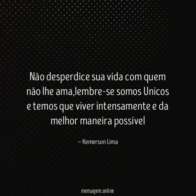 Não desperdice sua vida com quem não lhe ama