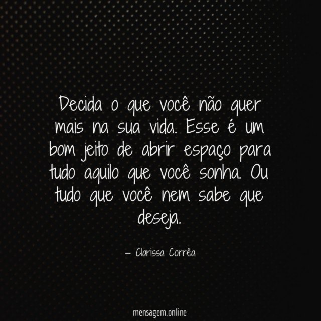 Decida o que você não quer mais na sua vida