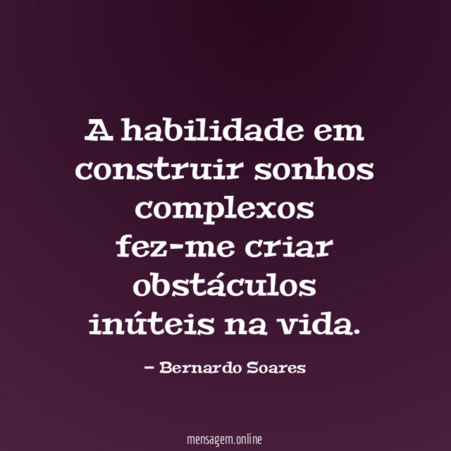 A habilidade em construir sonhos complexos fez-me criar