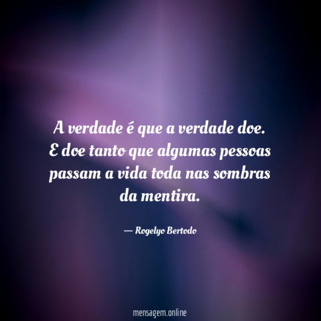A verdade é que a verdade doe