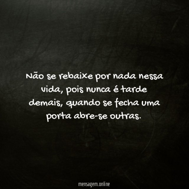 Não se rebaixe por nada nessa vida