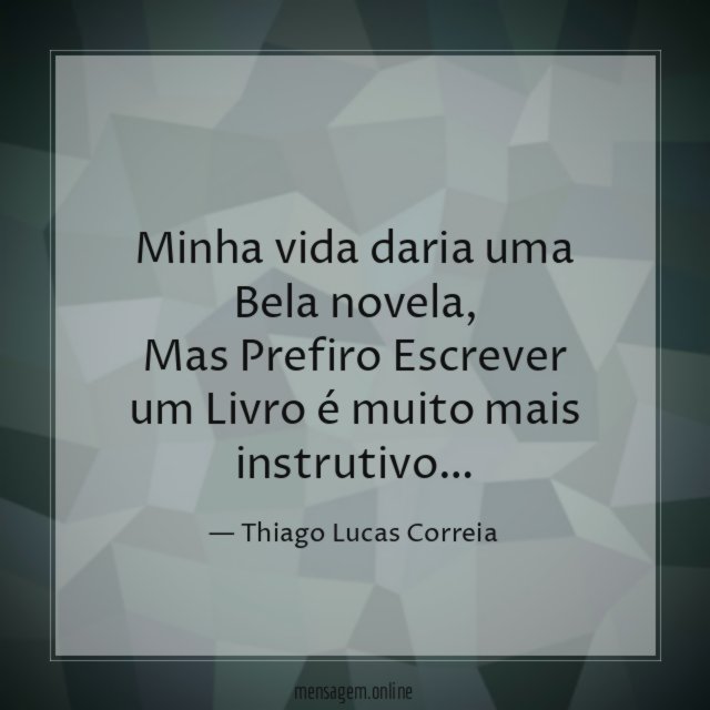 Minha vida daria uma Bela novela