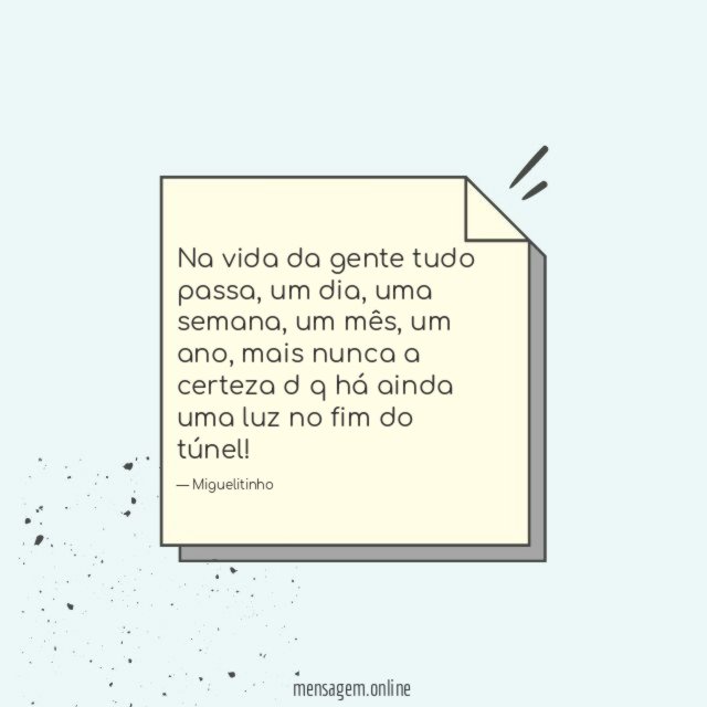 Na vida da gente tudo passa