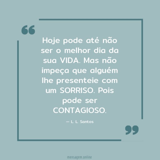 Hoje pode até não ser o melhor dia da sua VIDA