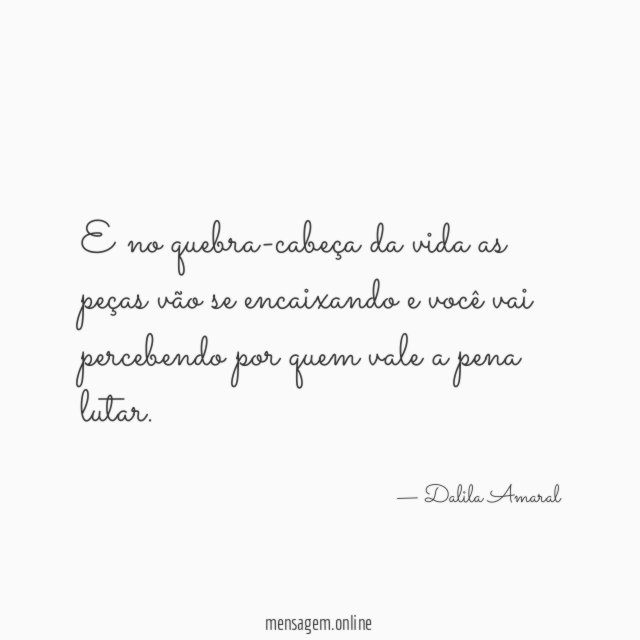 E no quebra-cabeça da vida as peças vão