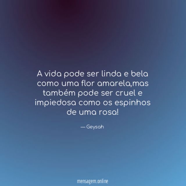 A vida pode ser linda e bela como uma flor amarela