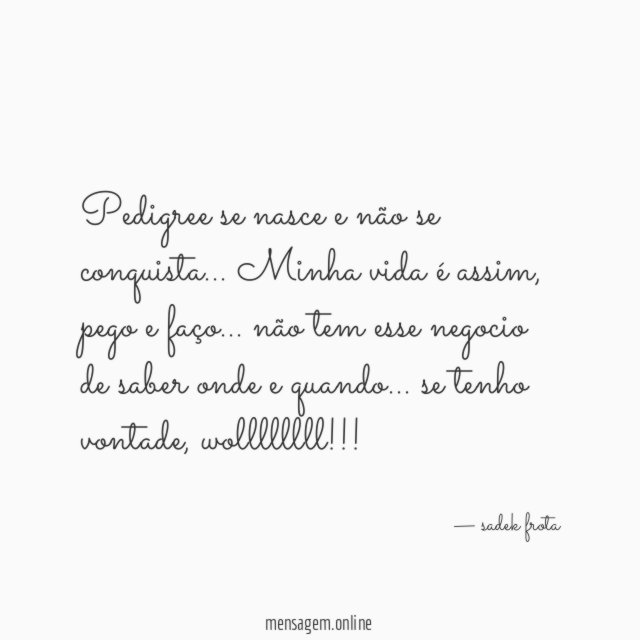 Pedigree se nasce e não se conquista