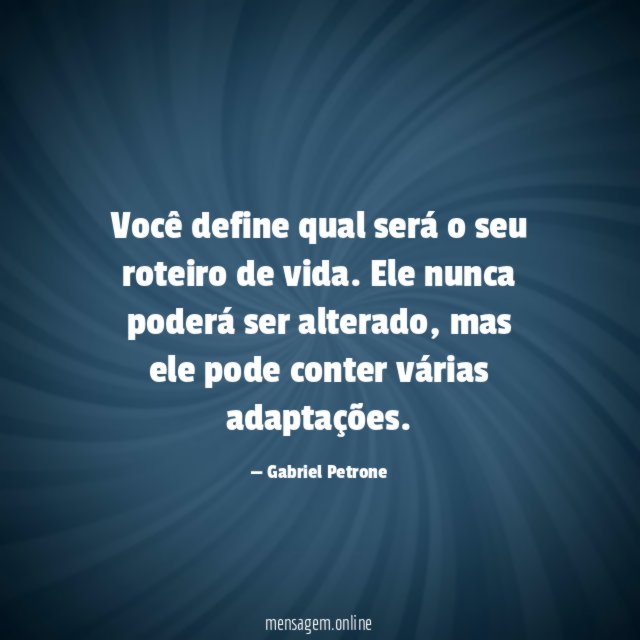 Você define qual será o seu roteiro de vida