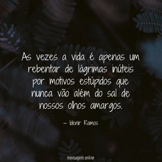 As vezes a vida é apenas um rebentar