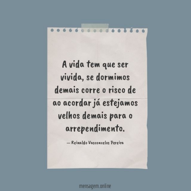 A vida tem que ser vivida