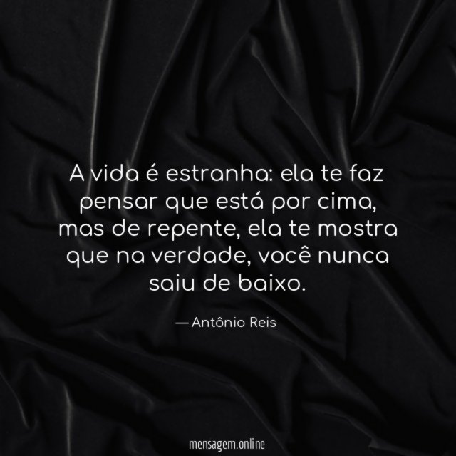 A vida é estranha