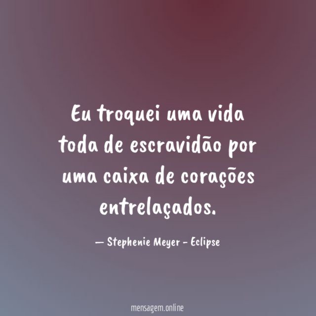 Eu troquei uma vida toda de escravidão por
