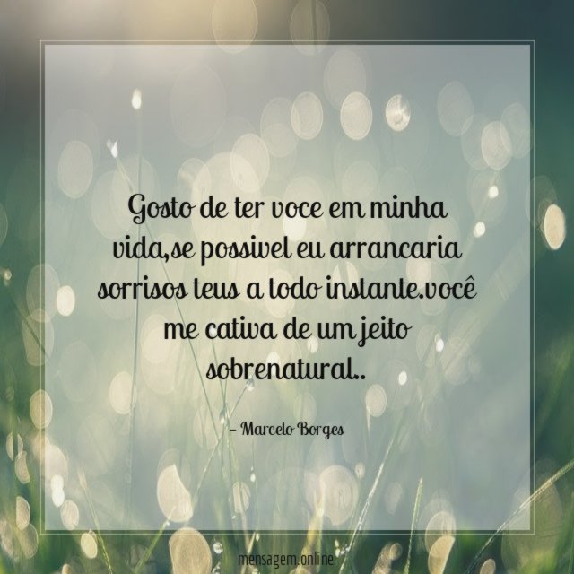 Gosto de ter voce em minha vida