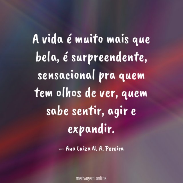 A vida é muito mais que bela