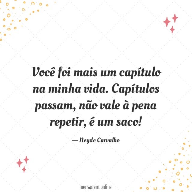 Você foi mais um capítulo na minha vida