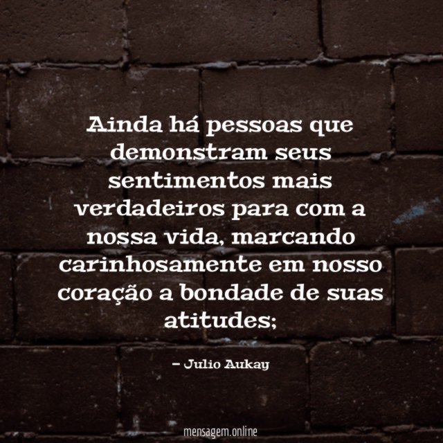 Ainda há pessoas que demonstram seus sentimentos mais