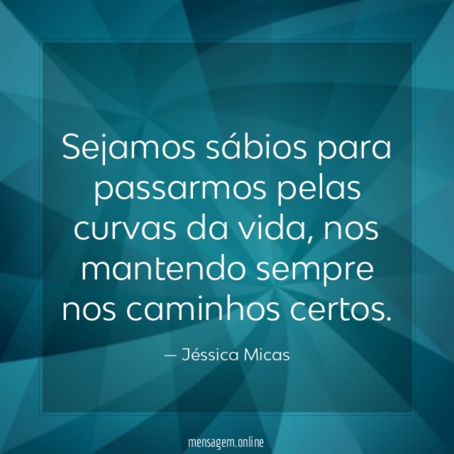 Sejamos sábios para passarmos pelas curvas da vida