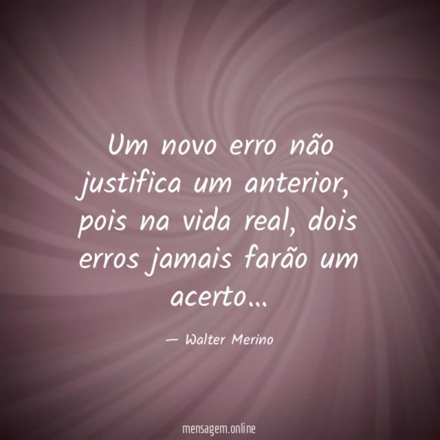 Um novo erro não justifica um anterior