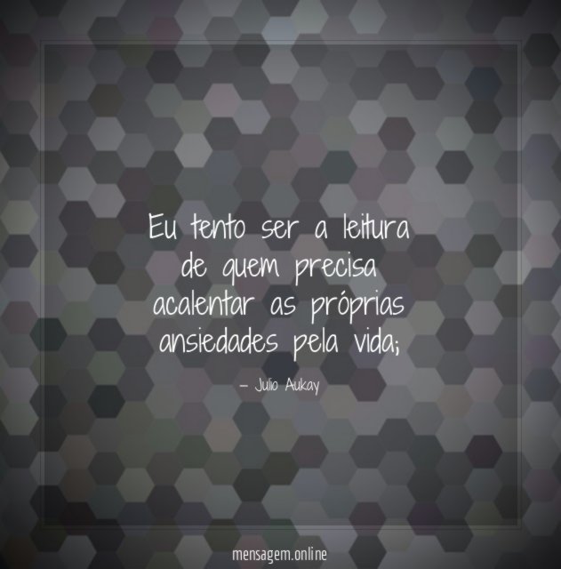 Eu tento ser a leitura de quem precisa