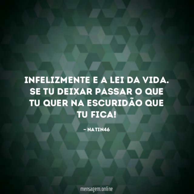 infelizmente e a lei da vida