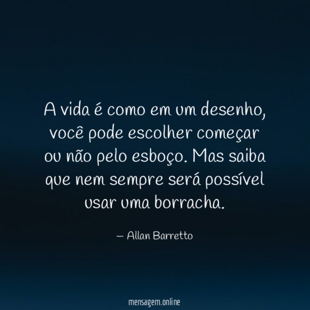 ❝A vida é como em um desenho