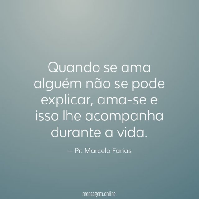 Quando se ama alguém não se pode explicar