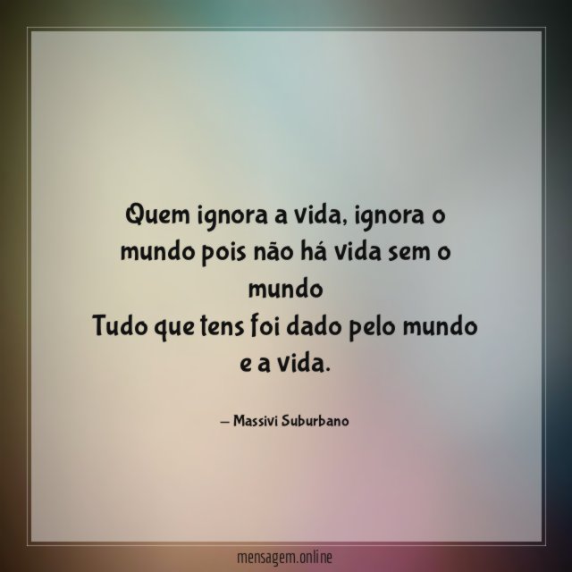 Quem ignora a vida