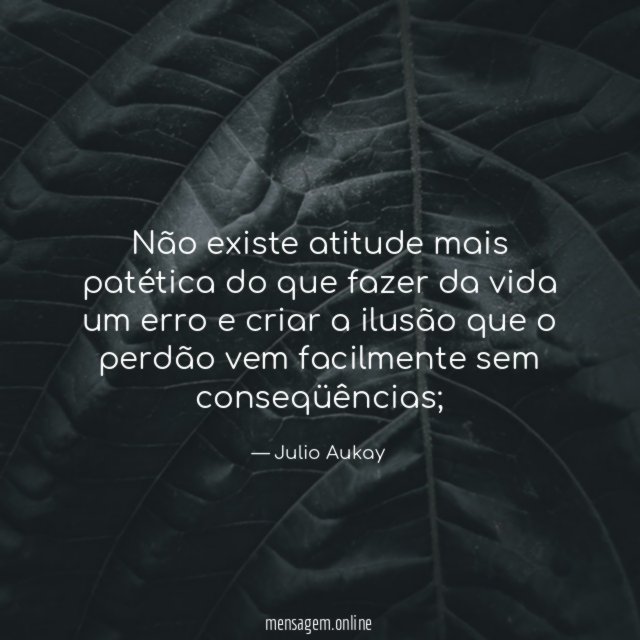 Não existe atitude mais patética do que fazer