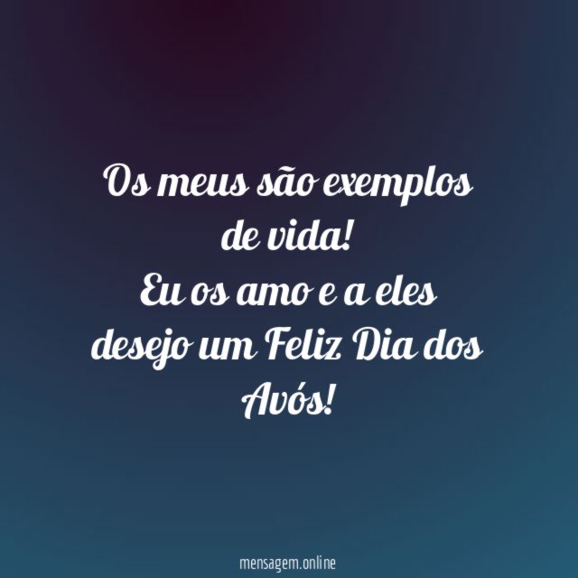 Os meus são exemplos de vida