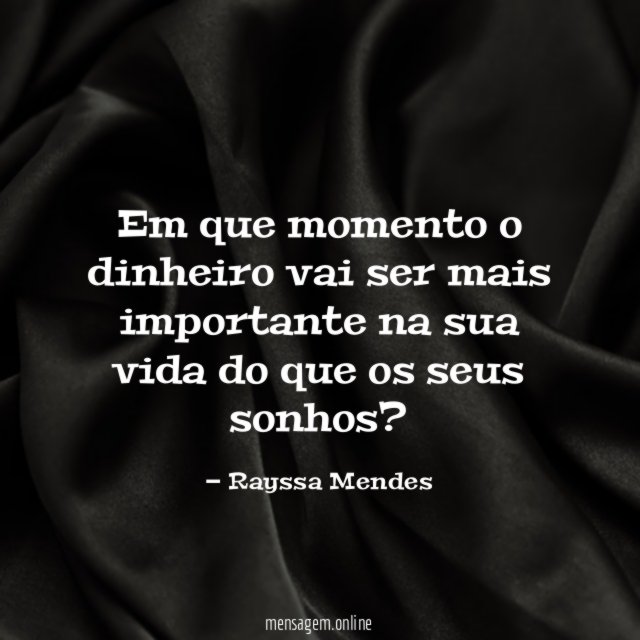 Em que momento o dinheiro vai ser mais