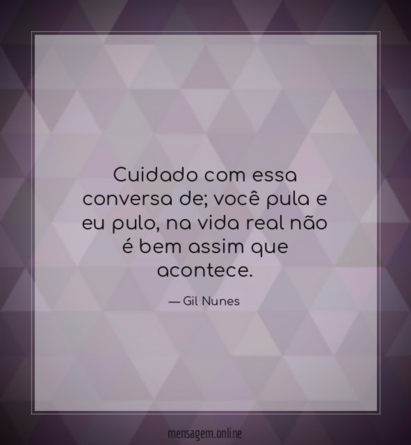 Cuidado com essa conversa de